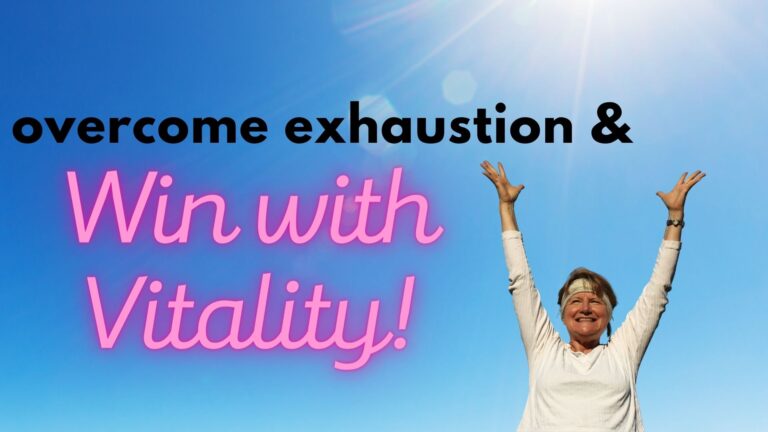 Overcome Exhaustion and Win with Vitality Course link